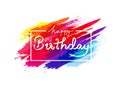 Happy birthday, watercolor colorful grunge brush rainbow ink splashing concept, celebration party abstract background decoration