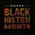 Happy black history month text in patterned letters on a dark textured background design element Royalty Free Stock Photo