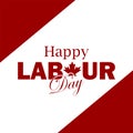 Happy Canada labour day vector on white background. Canadian Labor day banner, poster, flyer, placard, greeting card, national sym