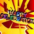 Happy Celebration comic book style cartoon words. Royalty Free Stock Photo