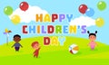 Happy children`s day. Children. Friendship. Blue sky, green grass, balloons, sun, ball, toy. Childhood. Children`s rights holida