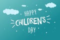 Happy Childrens Day greeting card, banner or poster. 1 june world family holiday event design with title and clouds Royalty Free Stock Photo