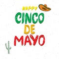 Happy Cinco de Mayo greeting card Hand lettering. Mexican holiday. vector illustration isolated on white background. Royalty Free Stock Photo