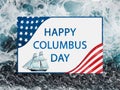 Happy Columbus Day. Beautiful greeting card. Close-up Royalty Free Stock Photo