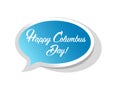 happy columbus day bright message bubble Royalty Free Stock Photo