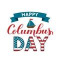 Happy Columbus Day calligraphy hand lettering with ribbon. America discover holiday typography poster. Easy to edit vector