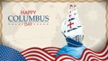 HAPPY COLUMBUS DAY Greeting card. Blue caravel on circle with blue waves and USA flags in the form of waves with the world map in Royalty Free Stock Photo