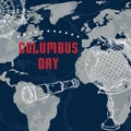 Happy Columbus Day. Greeting Card With Telescope, World Map, Vintage Globe And Compass .