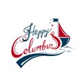 Happy Columbus Day hand drawn lettering calligraphy