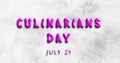 Happy Culinarians Day, July 25. Calendar of July Water Text Effect, design Royalty Free Stock Photo