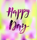 Happy day greeting card with calligraphy.