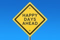 Happy Days Ahead road sign