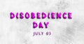 Happy Disobedience Day, July 03. Calendar of July Water Text Effect, design Royalty Free Stock Photo