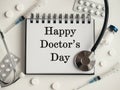 Happy Doctor's Day. Greeting Card. Close-up, top view Royalty Free Stock Photo