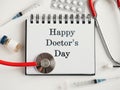 Happy Doctor's Day. Greeting Card. Close-up, top view Royalty Free Stock Photo