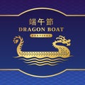 Happy Dragon boat festival with gold dragon boat sign on blue china texture background china word translation Dragon boat festival