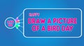 Happy Draw a Picture of a Bird Day, April 08. Calendar of April Retro Text Effect, Vector design