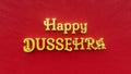 Happy Dussehra text inscription, Vijaya Dashami, Dasara, or Dashain and holiday marking the triumph of Rama, indian festival