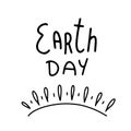 Happy Earth day. Conceptual handwritten phrase. Hand drawn typography poster. T shirt hand lettered calligraphic design. Royalty Free Stock Photo