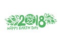 2018. Happy Earth Day. Hand draw inscription and green foliage template. Royalty Free Stock Photo