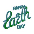 Happy Earth Day hand lettering background. Vector illustration