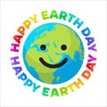 Happy Earth Day poster. Bright greeting text written around smiling cartoon globe. Happy cute funny Earth emoji. Vector Royalty Free Stock Photo