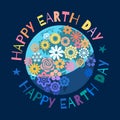 Happy Earth Day poster. Greeting text written around cartoon globe covered with flowers. Vector illustration isolated on Royalty Free Stock Photo