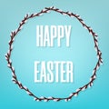 Happy Easter on Blue Background. Beautiful Floral Frame. Circle Frame from Willow Branches. Vector illustration for Your Design. Royalty Free Stock Photo