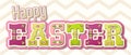 Happy Easter, colorful decorated word, illustration