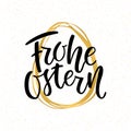 Happy Easter German text lettering calligraphy on golden hand-drawn egg. Frohe Ostern for Paschal greeting card. on Royalty Free Stock Photo