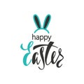 Happy Easter greeting card. Handwritten vector lettering text with bunny`s ears. Calligraphic phrase.
