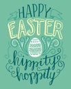 Happy Easter Hippity Hoppity. Hand-drawn Holiday Vector Illustration with an Egg. Easter Quote, Greeting Card