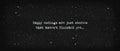Happy endings are just stories that haven`t finished yet... Powerful quote, minimalist text art illustration, dark background,