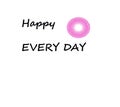 Happy Every Day greeting card. White background with violet swirl shape. Happy, positive, optimistic, glad, joyous, cheerful mood.