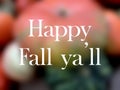 Happy Fall or Autumn sign or background with white typography lettering in message or quote