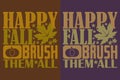 Happy Fall Brush Them All, Autumn T-Shirt, Fall T-Shirt, Fall Vibes, Autumn Shirt, Fall Quote Shirt, Pumpkin T Shirt, Gift For Royalty Free Stock Photo