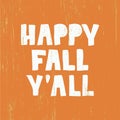 Happy Fall You all - hand drawn lettering on orange wood background