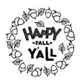 Happy fall you all. Hand lettering quote with hand drawn leaf and acorn wreath on white background. Vector calligraphy Royalty Free Stock Photo