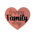 Happy Family Day! Excellent gift card. Fashionable calligraphy. Vector illustration on white background. Elements for design. -