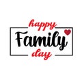 Happy Family Day! Excellent gift card. Fashionable calligraphy. Vector illustration on white background. Elements for design. - Royalty Free Stock Photo