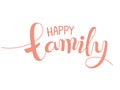 Happy family text design. Vector calligraphy. Typography poster.