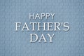 Happy father`s day background. Many inscriptions on a gray background and a congratulatory inscription. Congratulatory background
