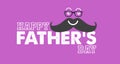 Happy father`s day beautiful background, father`s day design over purple background, father day lettering