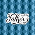 Happy Father s Day calligraphy lettering on argyle pattern. Blue white checkered background. Easy to edit vector template for Royalty Free Stock Photo