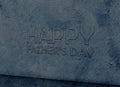 Happy father`s Day Engraved in Grungy Textured Wall. 3D Visualization. Fathers Day greetings Present. Texture Background 3D Wall