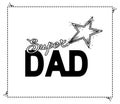 Happy Father`s Day greeting card holiday decoration, vector Super Dad Star lettering, logo sign modern design festive background Royalty Free Stock Photo