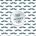 Happy Father's Day greeting card with mustache seamless pattern and handwritten elements.