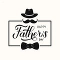 Happy Father s Day hand lettering with hat, mustache and bow tie. Retro shabby Fathers day greeting card. Easy to edit vector