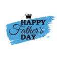 Vector greeting card for Happy Father`s Day with crown on blue brush stroke. All isolated and layered