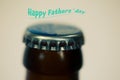 Happy FathersÃÂ´day, beer bottle, macro Royalty Free Stock Photo